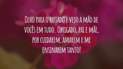 Olho para o passado e vejo a mão de vocês em tudo. Obrigado, pai e mãe, por cuidarem, amarem e me ensinarem tanto!