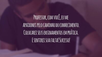 Professor, com você, eu me apaixonei pelo caminho do conhecimento. Colocarei seus ensinamentos em prática. E sentirei sua falta! Sucesso!