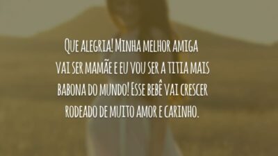 Que alegria! Minha melhor amiga vai ser mamãe e eu vou ser a titia mais babona do mundo! Esse bebê vai crescer rodeado de muito amor e carinho.