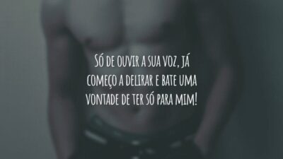 Só de ouvir a sua voz, já começo a delirar e bate uma vontade de ter só para mim!