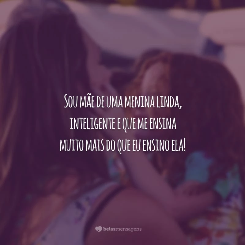 Sou mãe de uma menina linda, inteligente e que me ensina muito mais do que eu ensino ela!