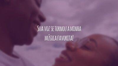 Sua voz se tornou a minha música favorita!