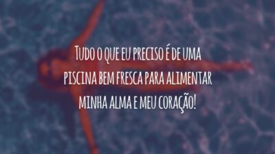 Tudo o que eu preciso é de uma piscina bem fresca para alimentar minha alma e meu coração!