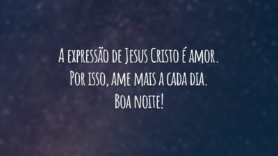 A expressão de Jesus Cristo é amor. Por isso, ame mais a cada dia. Boa noite!