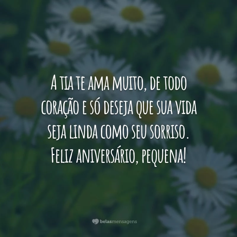 A tia te ama muito, de todo coração e só deseja que sua vida seja linda como seu sorriso. Feliz aniversário, pequena!