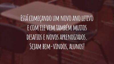 Está começando um novo ano letivo e com ele vem também muitos desafios e novos aprendizados. Sejam bem-vindos, alunos!