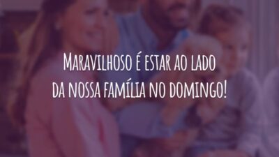 Maravilhoso é estar ao lado da nossa família no domingo!