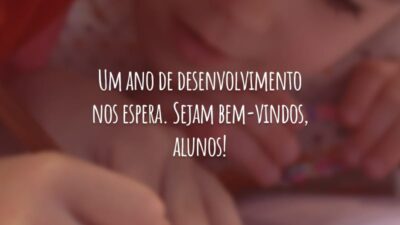 Um ano de desenvolvimento nos espera. Sejam bem-vindos, alunos!