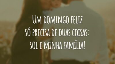 Um domingo feliz só precisa de duas coisas: sol e minha família!