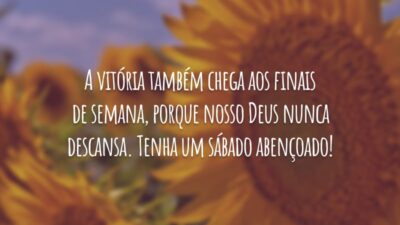 A vitória também chega aos finais de semana, porque nosso Deus nunca descansa. Tenha um sábado abençoado!