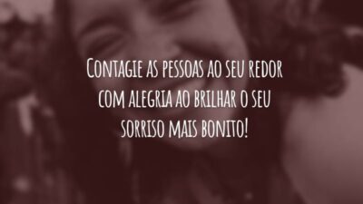 Contagie as pessoas ao seu redor com alegria ao brilhar o seu sorriso mais bonito!