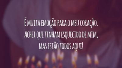 É muita emoção para o meu coração. Achei que tinham esquecido de mim, mas estão todos aqui!
