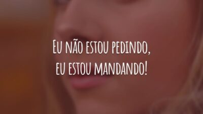 Eu não estou pedindo, eu estou mandando!