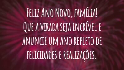Feliz Ano Novo, família! Que a virada seja incrível e anuncie um ano repleto de felicidades e realizações.