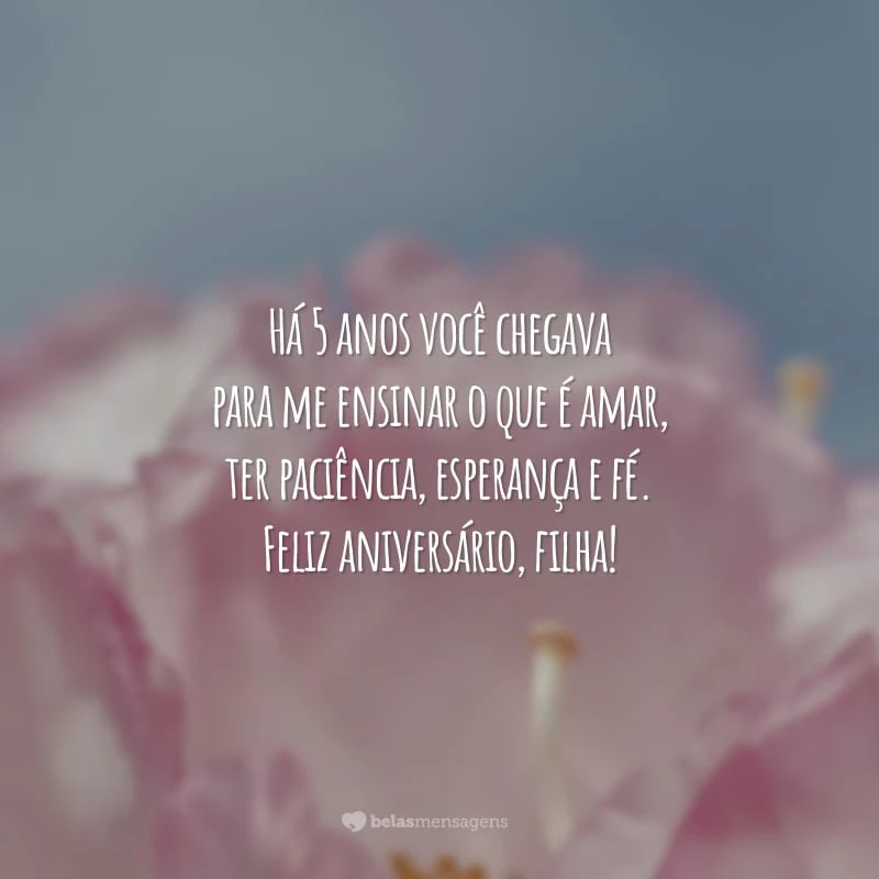 Há 5 anos você chegava para me ensinar o que é amar, ter paciência, esperança e fé. Feliz aniversário, filha!