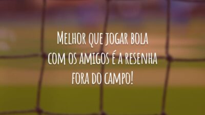 Melhor que jogar bola com os amigos é a resenha fora do campo!