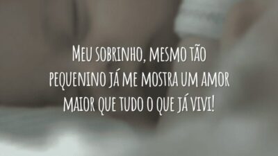 Meu sobrinho, mesmo tão pequenino já me mostra um amor maior que tudo o que já vivi!