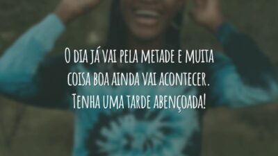 O dia já vai pela metade e muita coisa boa ainda vai acontecer. Tenha uma tarde abençoada!