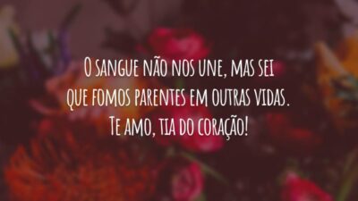 O sangue não nos une, mas sei que fomos parentes em outras vidas. Te amo, tia do coração!