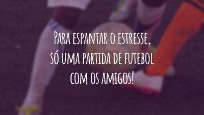 Para espantar o estresse, só uma partida de futebol com os amigos!