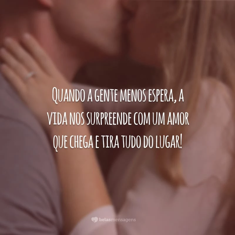 Quando a gente menos espera, a vida nos surpreende com um amor que chega e tira tudo do lugar!