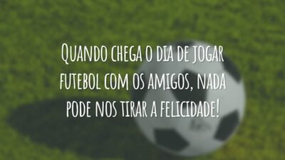 Quando chega o dia de jogar futebol com os amigos, nada pode nos tirar a felicidade!
