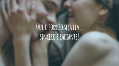 Que o sorriso seja leve, sincero e radiante!
