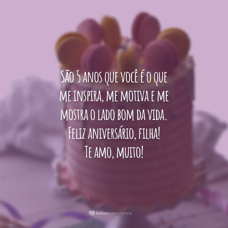 São 5 anos que você é o que me inspira, me motiva e me mostra o lado bom da vida. Feliz aniversário, filha! Te amo, muito!