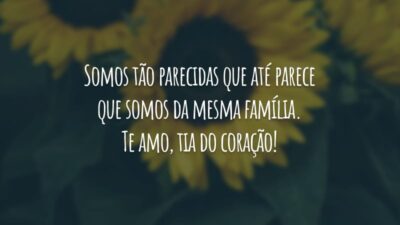 Somos tão parecidas que até parece que somos da mesma família. Te amo, tia do coração!