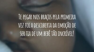 Te pegar nos braços pela primeira vez foi a descoberta da emoção de ser tia de um bebê tão incrível!