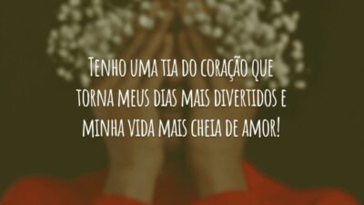 Tenho uma tia do coração que torna meus dias mais divertidos e minha vida mais cheia de amor!