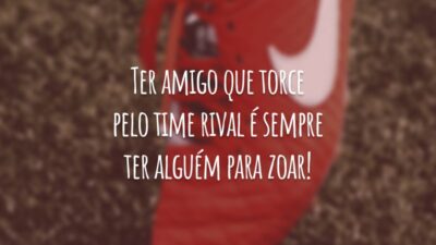 Ter amigo que torce pelo time rival é sempre ter alguém para zoar!