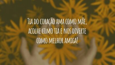 Tia do coração ama como mãe, acolhe como tia e nos diverte como melhor amiga!