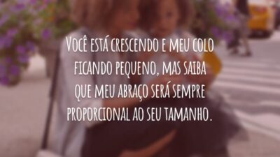 Você está crescendo e meu colo ficando pequeno, mas saiba que meu abraço será sempre proporcional ao seu tamanho. Feliz aniversário de 5 anos, filha!