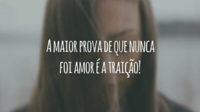 A maior prova de que nunca foi amor é a traição!