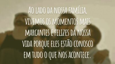 Ao lado da nossa família, vivemos os momentos mais marcantes e felizes da nossa vida porque eles estão conosco em tudo o que nos acontece.
