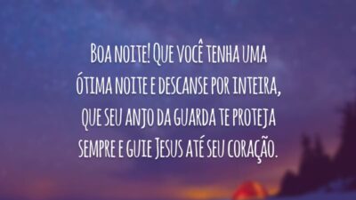 Boa noite! Que você tenha uma ótima noite e descanse por inteira, que seu anjo da guarda te proteja sempre e guie Jesus até seu coração.