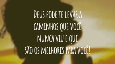 Deus pode te levar a caminhos que você nunca viu e que são os melhores para você!