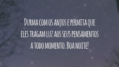 Durma com os anjos e permita que eles tragam luz aos seus pensamentos a todo momento. Boa noite!