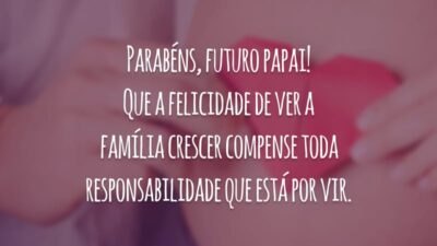 Parabéns, futuro papai! Que a felicidade de ver a família crescer compense toda responsabilidade que está por vir.