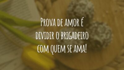 Prova de amor é dividir o brigadeiro com quem se ama!