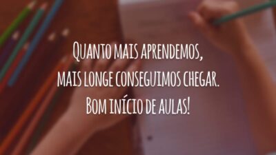 Quanto mais aprendemos, mais longe conseguimos chegar. Bom início de aulas!
