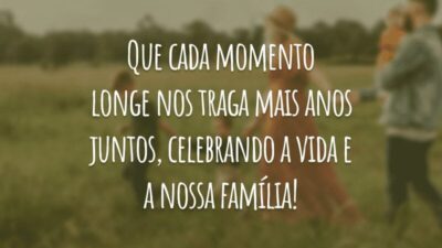 Que cada momento longe nos traga mais anos juntos, celebrando a vida e a nossa família!