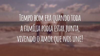 Tempo bom era quando toda a família podia estar junta, vivendo o amor que nos une!