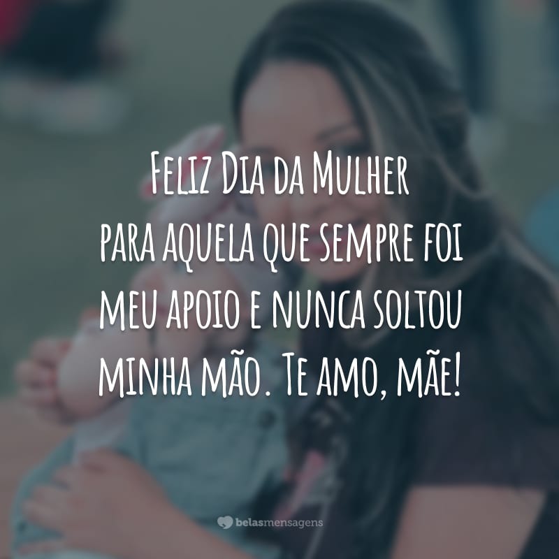 Feliz Dia da Mulher para aquela que sempre foi meu apoio e nunca soltou minha mão. Te amo, mãe!