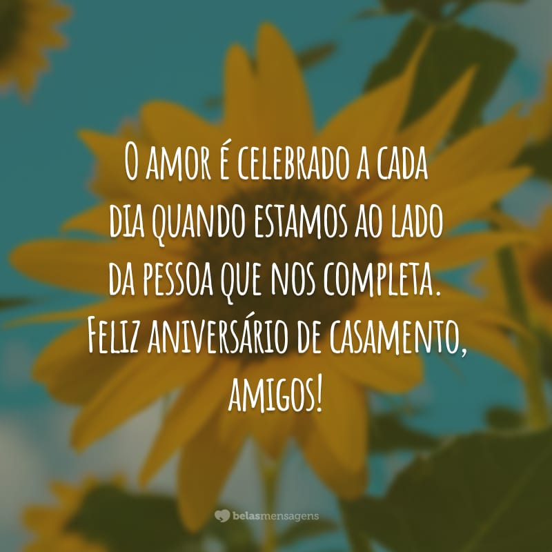 O amor é celebrado a cada dia quando estamos ao lado da pessoa que nos completa. Feliz aniversário de casamento, amigos!