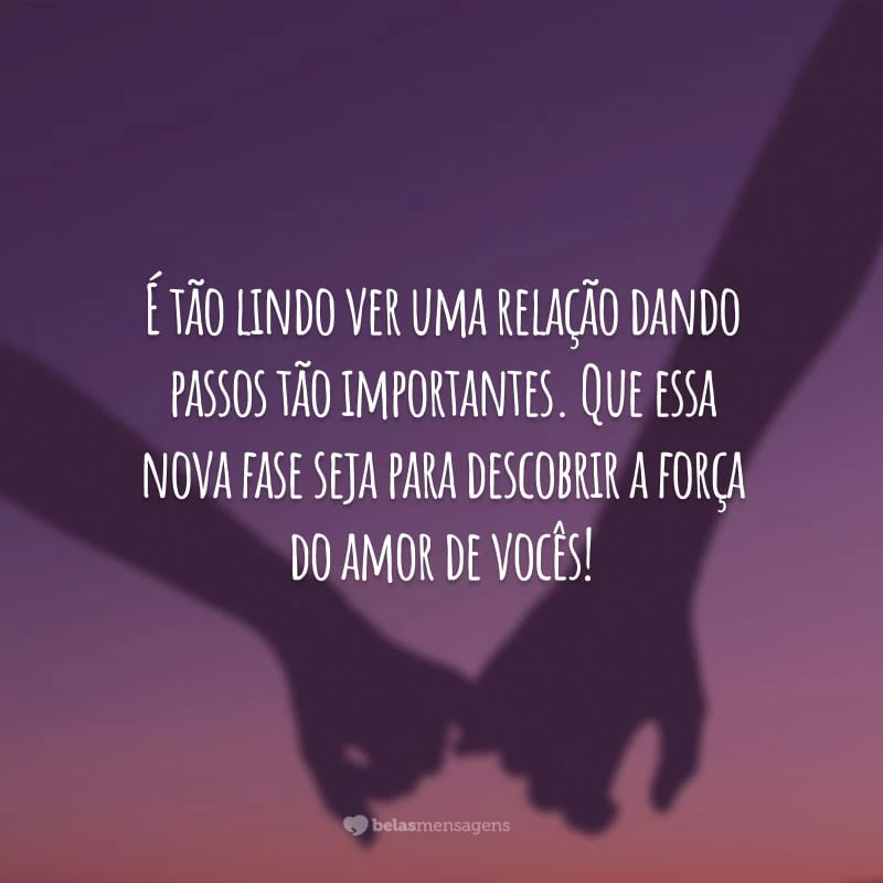 É tão lindo ver uma relação dando passos tão importantes. Que essa nova fase seja para descobrir a força do amor de vocês!