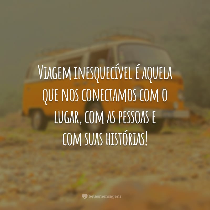 Viagem inesquecível é aquela que nos conectamos com o lugar, com as pessoas e com suas histórias!