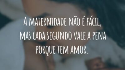 A maternidade não é fácil, mas cada segundo vale a pena porque tem amor.
