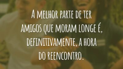 A melhor parte de ter amigos que moram longe é, definitivamente, a hora do reencontro.